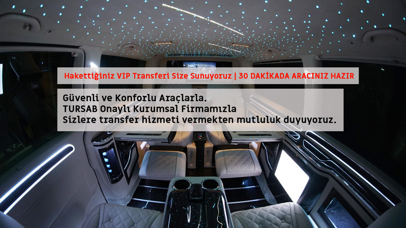 Hakettiğiniz VIP Transferi Size Sunuyoruz | 30 DAKİKADA ARACINIZ HAZIR